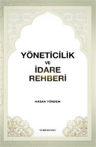 Yöneticilik ve İdare Rehberi | Hasan Yöndem | Semerkand Yayınları