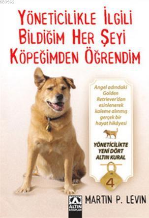 Yöneticilikle İlgili Bildiğim Her Şeyi Köpeğimden Öğrendim | Martin P.