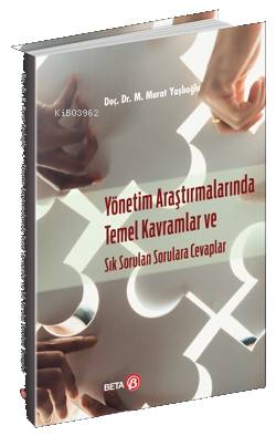 Yönetim Araştırmalarında Temel Kavramlar ve Sık Sorulan Sorulara Cevap