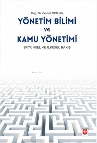 Yönetim Bilimi ve Kamu Yönetimi | Cemal Öztürk | Ekin Basım Yayın