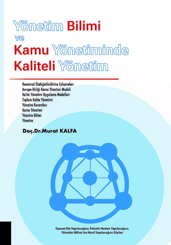 Yönetim Bilimi ve Kamu Yönetiminde Kaliteli Yönetim | Murat Kalfa | Ak