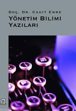 Yönetim Bilimi Yazıları | Cahit Emre | İmaj Yayıncılık