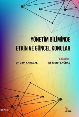 Yönetim Biliminde Etkin ve Güncel Konular | Cem Karabal | Kriter Yayın