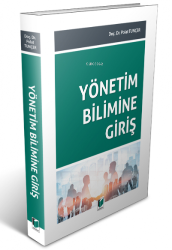 Yönetim Bilimine Giriş | Polat Tunçer | Adalet Yayınevi