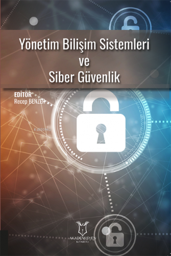 Yönetim Bilişim Sistemleri & Siber Güvenlik | Recep Benzer | Akademisy