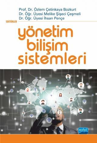 Yönetim Bilişim Sistemleri | Özlem Çetinkaya Bozkurt | Nobel Akademik 