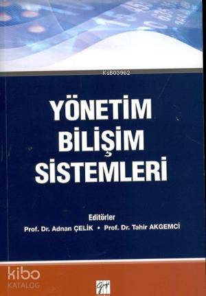 Yönetim Bilişim Sistemleri | Adnan Çelik | Gazi Kitabevi