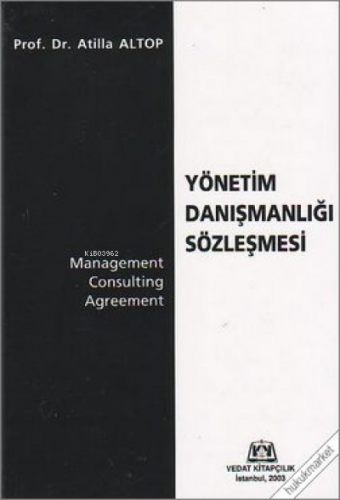 Yönetim Danışmanlığı Sözleşmesi | Atilla Altop | Vedat Kitapçılık