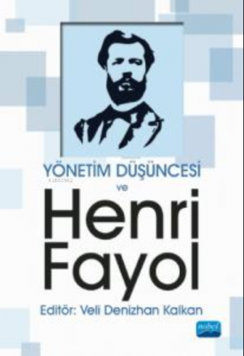 Yönetim Düşüncesi ve Henri Fayol | Veli Denizhan Kalkan | Nobel Akadem