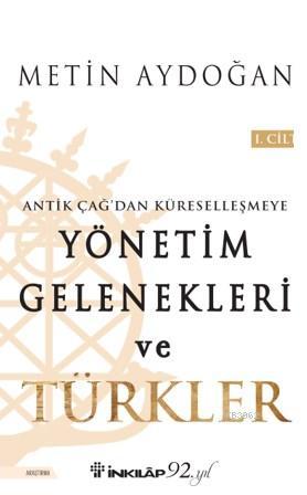 Yönetim Gelenekleri ve Türkler 1, Cilt | Metin Aydoğan | İnkılâp Kitab