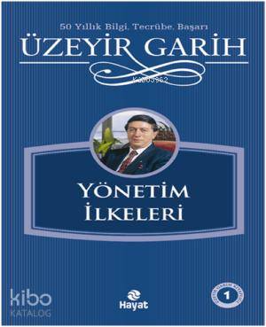 Yönetim İlkeleri | Üzeyir Garih | Hayat Yayınları