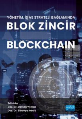 Yönetim, İş ve Strateji Bağlamında Blok Zincir Blockchain | Osman Yılm