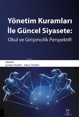 Yönetim Kuramları ile Güncel Siyaset : Okul ve Girişimcilik Perspektif