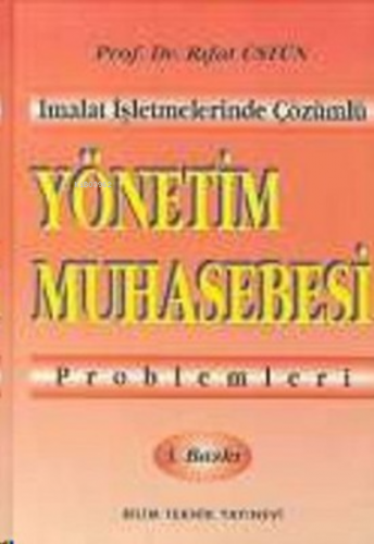 Yönetim Muhasebesi Problemleri | Rıfat Üstün | Bilim Teknik Yayınevi