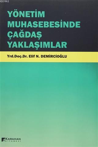 Yönetim Muhasebesinde Çağdaş Yaklaşımlar | Elif N. Demircioğlu | Karah