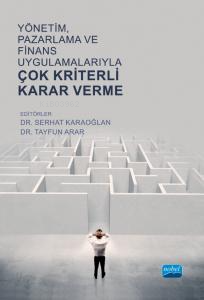 Yönetim, Pazarlama ve Finans Uygulamalarıyla Çok Kriterli Karar Verme 