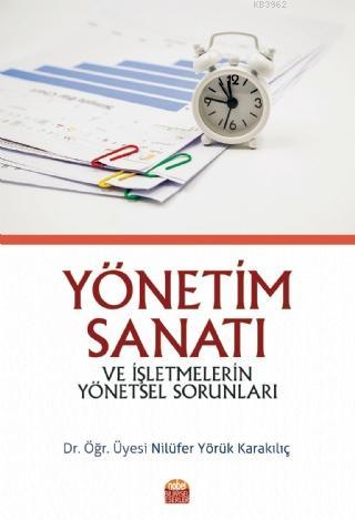 Yönetim Sanatı ve İşletmelerin Yönetsel Sorunları | Nilüfer Yörük Kara