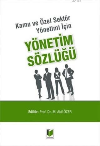 Yönetim Sözlüğü | Mehmet Akif Özer | Adalet Yayınevi