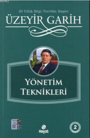 Yönetim Teknikleri | Üzeyir Garih | Hayat Yayınları