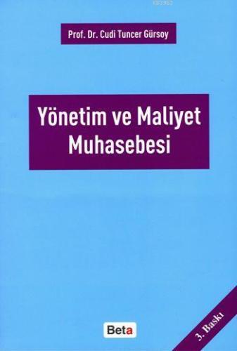 Yönetim ve Maliyet Muhasebesi | Cudi Tuncer Gürsoy | Beta Basım Yayın