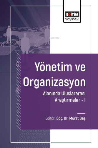 Yönetim ve Organizasyon Alanında Uluslararası Araştırmalar - I | Murat