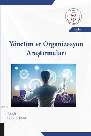 Yönetim ve Organizasyon Araştırmaları | Sefer Yılmaz | Akademisyen Kit