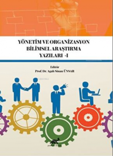 Yönetim ve Organizasyon Bilimsel Araştırma Yazıları -1 | Agah Sinan Ün