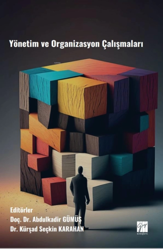 Yönetim Ve Organizasyon Çalışmaları | Abdulkadir Gümüş | Gazi Kitabevi