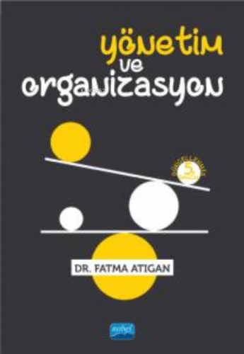 Yönetim ve Organizasyon | Fatma Atıgan | Nobel Yayın Dağıtım