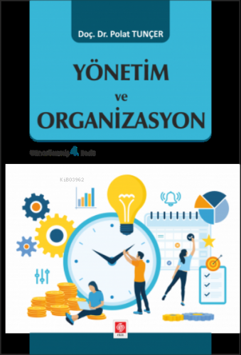 Yönetim ve Organizasyon | Polat Tunçer | Ekin Kitabevi Yayınları