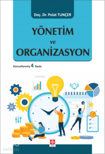 Yönetim ve Organizasyon | Polat Tunçer | Ekin Kitabevi Yayınları