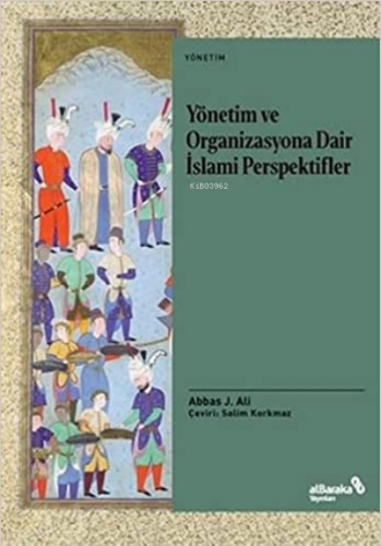 Yönetim ve Organizasyona Dair İslami Perspektifler | Abbas J. Ali | Al