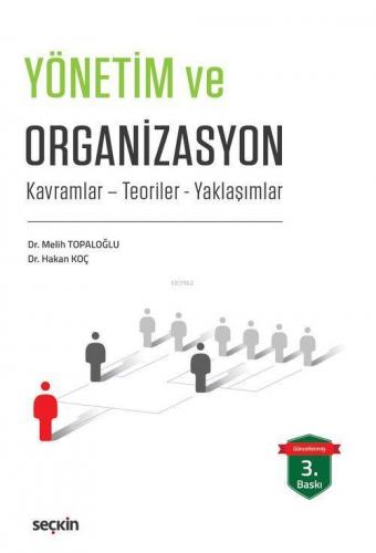 Yönetim ve Organizasyon | Melih Topaloğlu | Seçkin Yayıncılık