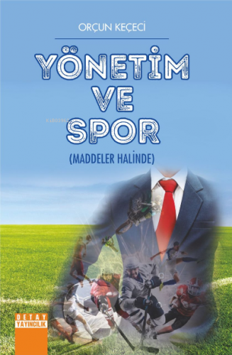 Yönetim ve Spor;Maddeler Halinde | Orçun Keçeci | Detay Yayıncılık