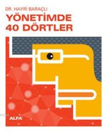 Yönetimde 40 Dörtler | Hayri Baraçlı | Alfa Basım Yayım Dağıtım