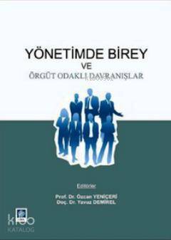 Yönetimde Birey ve Örgüt Odaklı Davranışlar | Özcan Yeniçeri | Ekin Ki