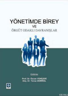 Yönetimde Birey ve Örgüt Odaklı Davranışlar | Özcan Yeniçeri | Ekin Ki