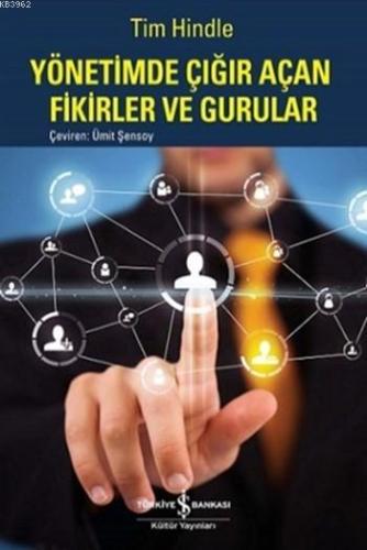 Yönetimde Çığır Açan Fikirler ve Gurular | Tim Hindle | Türkiye İş Ban