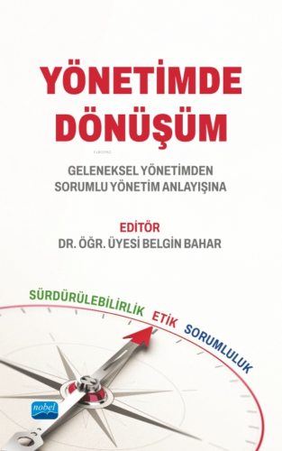 Yönetimde Dönüşüm - Geleneksel Yönetimden Sorumlu Yönetim Anlayışına |