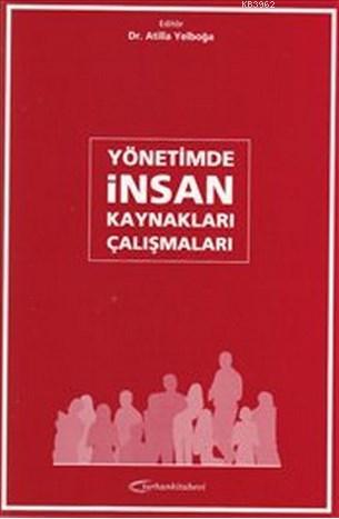 Yönetimde İnsan Kaynakları Çalışmaları | Atilla Yelboğa | Turhan Kitab