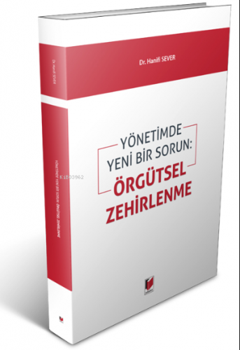 Yönetimde Yeni Bir Sorun: Örgütsel Zehirlenme | Hanifi Sever | Adalet 