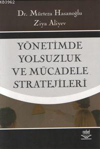 Yönetimde Yolsuzluk ve Mücadele Stratejileri | Mürteza Hasanoğlu | Nob