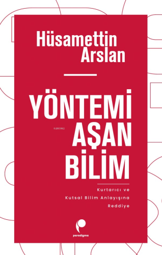 Yönetimi Aşan Bilim ;Kurtarıcı ve Kutsal Bilim Anlayışına Reddiye | H