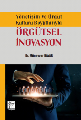 Yönetişim ve Örgüt Kültürü Boyutlarıyla Örgütsel İnovasyon | Münevver 