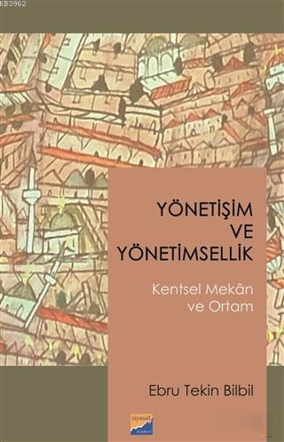 Yönetişim ve Yönetimsellik; Kentsel Mekan ve Ortam | Ebru Tekin Bilbil