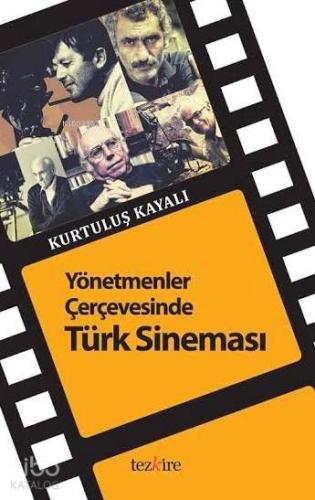 Yönetmenler Çerçevesinde Türk Sineması | Kurtuluş Kayalı | Tezkire Yay