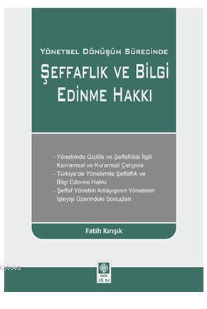 Yönetsel Dönüşüm Sürecinde Şeffaflık ve Bilgi Edinme Hakkı | Fatih Kır