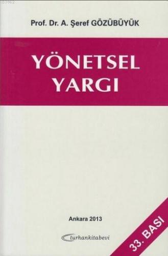 Yönetsel Yargı | A. Şeref Gözübüyük | Turhan Kitabevi