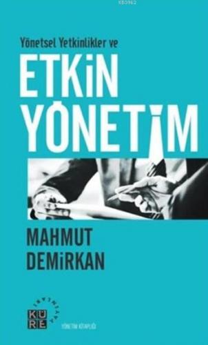 Yönetsel Yetkinlikler ve Etkin Yönetim | Mahmut Demirkan | Küre Yayınl