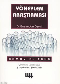 Yöneylem Araştırması; 6. Basım'dan Çeviri | Hamdy A. Taha | Literatür 